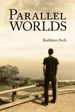 Parallel Worlds: A Mother's Journey Through a Son's Addiction