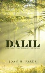 Dalil: Part Five of the Late Bronze Age Stories