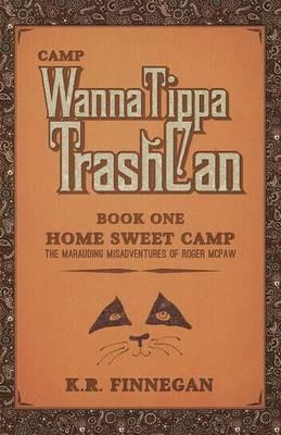 Camp Wannatippatrashcan: The Marauding Misadventures of Roger McPaw - K R Finnegan - cover