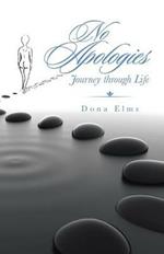 No Apologies: Journey Through Life