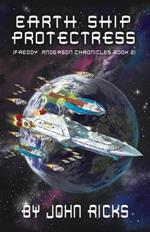 Earth Ship Protectress: Book Two in the Freddy Anderson Chronicles