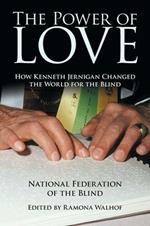 The Power of Love: How Kenneth Jernigan Changed the World for the Blind