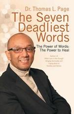 The Seven Deadliest Words: The Power of Words: The Power to Heal