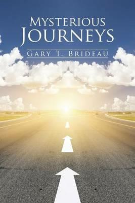 Mysterious Journeys - Gary T Brideau - cover