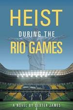 Heist During the Rio Games