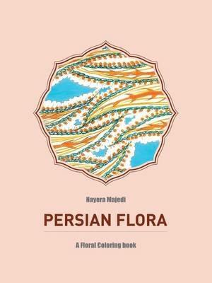 Persian Flora: An Adult Coloring Book - Nayera Majedi - cover