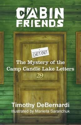 Cabin Friends: The Mystery of the Camp Candle Lake Letters - Timothy Debernardi - cover