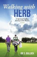 Walking with Herb: A Spiritual Golfing Journey to the Masters