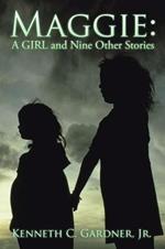 Maggie: A Girl and Nine Other Stories