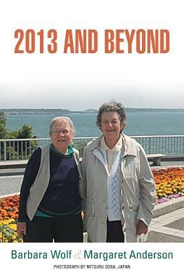 2013 and Beyond - Barbara Wolf,Margaret Anderson - cover