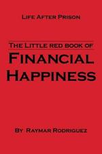 The Little Red Book of Financial Happiness: Life After Prison