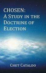 Chosen: A Study in the Doctrine of Election