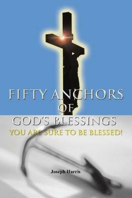 Fifty Anchors of God's Blessings: You are Sure to be Blessed! - Joseph Harris - cover