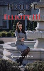 House of Elliott III: Judgment Day