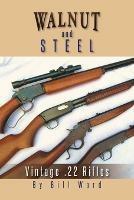 Walnut and Steel: Vintage .22 Rifles - Bill Ward - cover