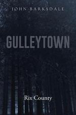 Gulleytown: Rix County