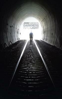 Darkness Into Light - John Robinson - cover