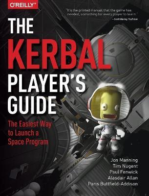 The Kerbal Player's Guide - Jon Manning,Tim Nugent,Paul Fenwick - cover