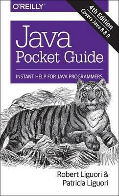 Java Pocket Guide, 4e: Instant Help for Java Programmers - Robert Liguori,Patricia Liguori - cover