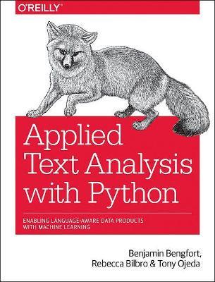 Applied Text Analysis with Python: Enabling Language-Aware Data Products with Machine Learning - Benjamin Bengfort,Rebecca Bilbro,Tony Ojeda - cover