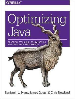Optimizing Java: Practical techniques for improving JVM application performance - Benjamin J. Evans,James Gough,Chris Newland - cover