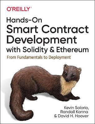 Hands-On Smart Contract Development with Solidity and Ethereum: From Fundamentals to Deployment - Kevin Solorio,Randall Kanna,David H Hoover - cover