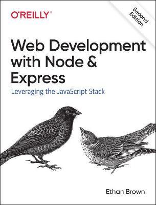 Web Development with Node and Express: Leveraging the JavaScript Stack - Ethan Brown - cover