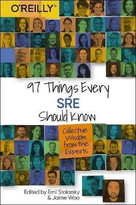 97 Things Every SRE Should Know - Emil Stolarsky - cover