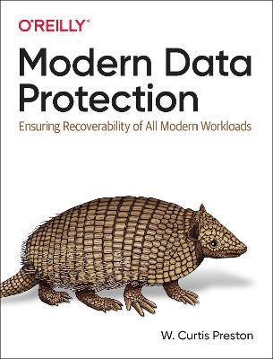Modern Data Protection: Ensuring Recoverability of All Modern Workloads - W. Curtis Preston - cover