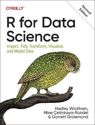 R for Data Science: Import, Tidy, Transform, Visualize, and Model Data - Hadley Wickham,Mine Cetinkaya-Rundel,Garrett Grolemund - cover