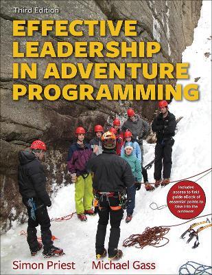 Effective Leadership in Adventure Programming 3rd Edition With Web Resource - Simon Priest,Michael Gass - cover