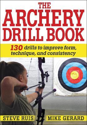 Archery Drill Book - Steve Ruis,Michael Gerard - cover