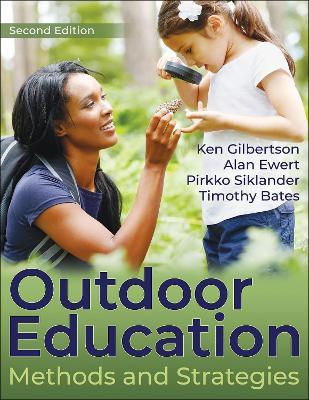 Outdoor Education: Methods and Strategies - Ken Gilbertson,Alan Ewert,Pirkko Siklander - cover
