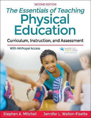 The Essentials of Teaching Physical Education: Curriculum, Instruction, and Assessment - Stephen A. Mitchell,Jennifer Walton-Fisette - cover