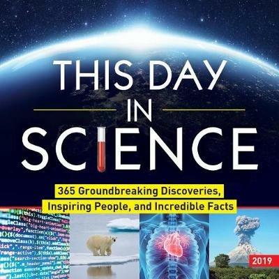 2019 This Day in Science Boxed Calendar: 365 Groundbreaking Discoveries, Inspiring People, and Incredible Facts - Sourcebooks - cover