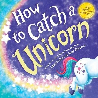 How to Catch a Unicorn - Adam Wallace - cover