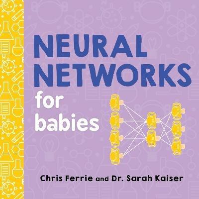 Neural Networks for Babies - Chris Ferrie,Sarah Kaiser - cover