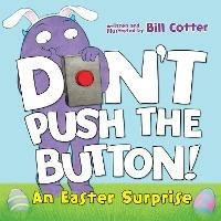 Don't Push the Button! An Easter Surprise - Bill Cotter - cover