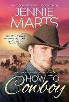 How to Cowboy - Jennie Marts - cover