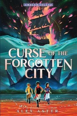 Curse of the Forgotten City - Alex Aster - cover
