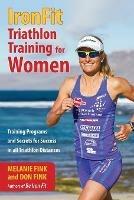 IronFit Triathlon Training for Women: Training Programs and Secrets for Success in all Triathlon Distances - Melanie Fink,Don Fink - cover