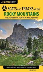 Scats and Tracks of the Rocky Mountains: A Field Guide to the Signs of 70 Wildlife Species