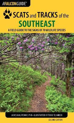 Scats and Tracks of the Southeast: A Field Guide to the Signs of 70 Wildlife Species - James Halfpenny,James Bruchac - cover