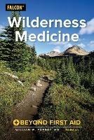 Wilderness Medicine: Beyond First Aid