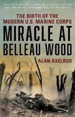 Miracle at Belleau Wood: The Birth Of The Modern U.S. Marine Corps