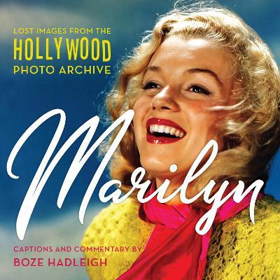 Marilyn: Lost Images from the Hollywood Photo Archive - Colin Slater and The Hollywood Photo Archive - cover