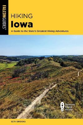 Hiking Iowa: A Guide to the State's Greatest Hiking Adventures - Seth Brooks - cover