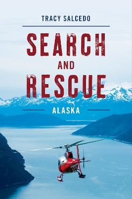 Search and Rescue Alaska - Tracy Salcedo - cover