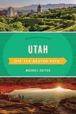 Utah Off the Beaten Path: Discover Your Fun