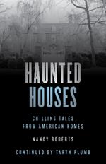 Haunted Houses: Chilling Tales From 26 American Homes